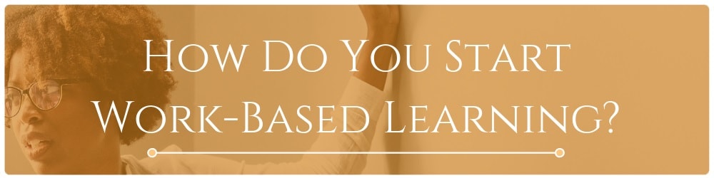 04-how-do-you-start-work-based-learning