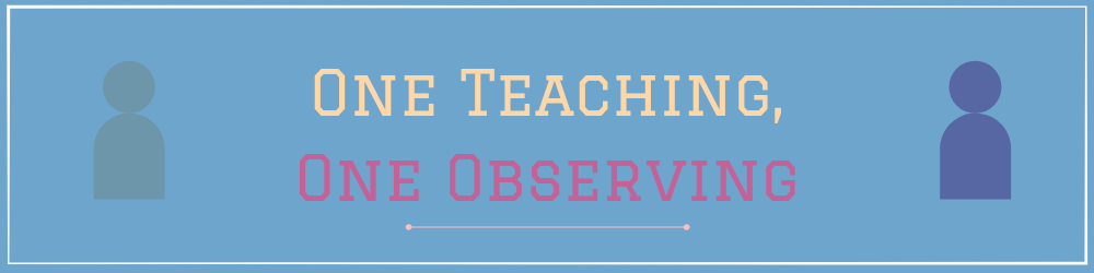 04-one-teaching-one-observing-coteaching