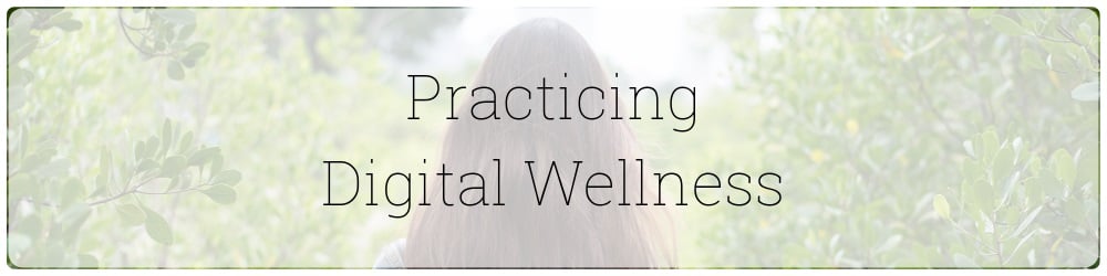 06-practicing-digital-wellness