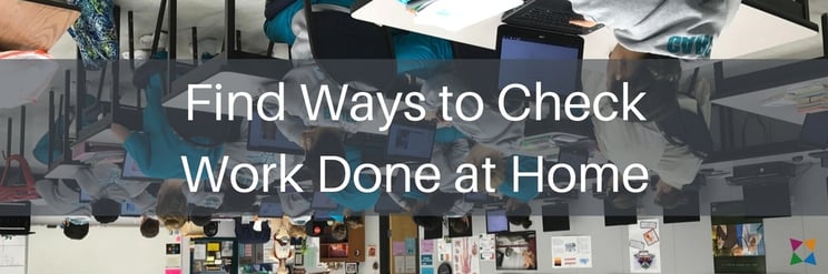 Find ways to check work done at home