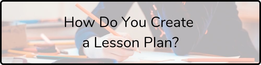 how-do-you-create-a-lesson-plan