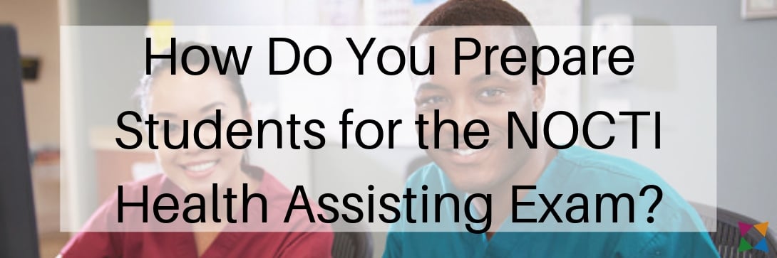 What Is the NOCTI Health Assisting Exam &amp; How Do You Prepare Students ...