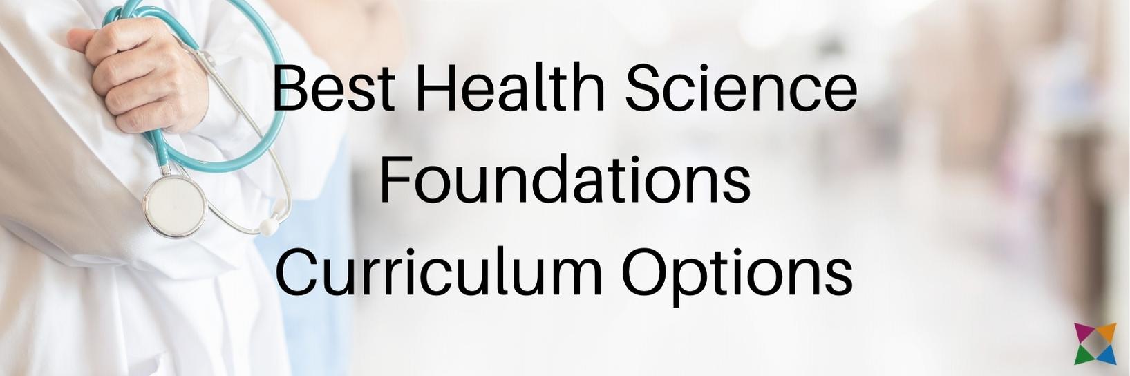 Health Science Foundations: 4 Best Curriculum Options
