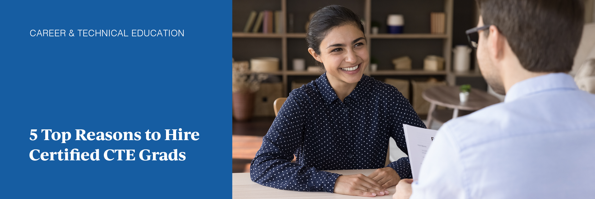 5 Top Reasons to Hire Certified CTE Grads