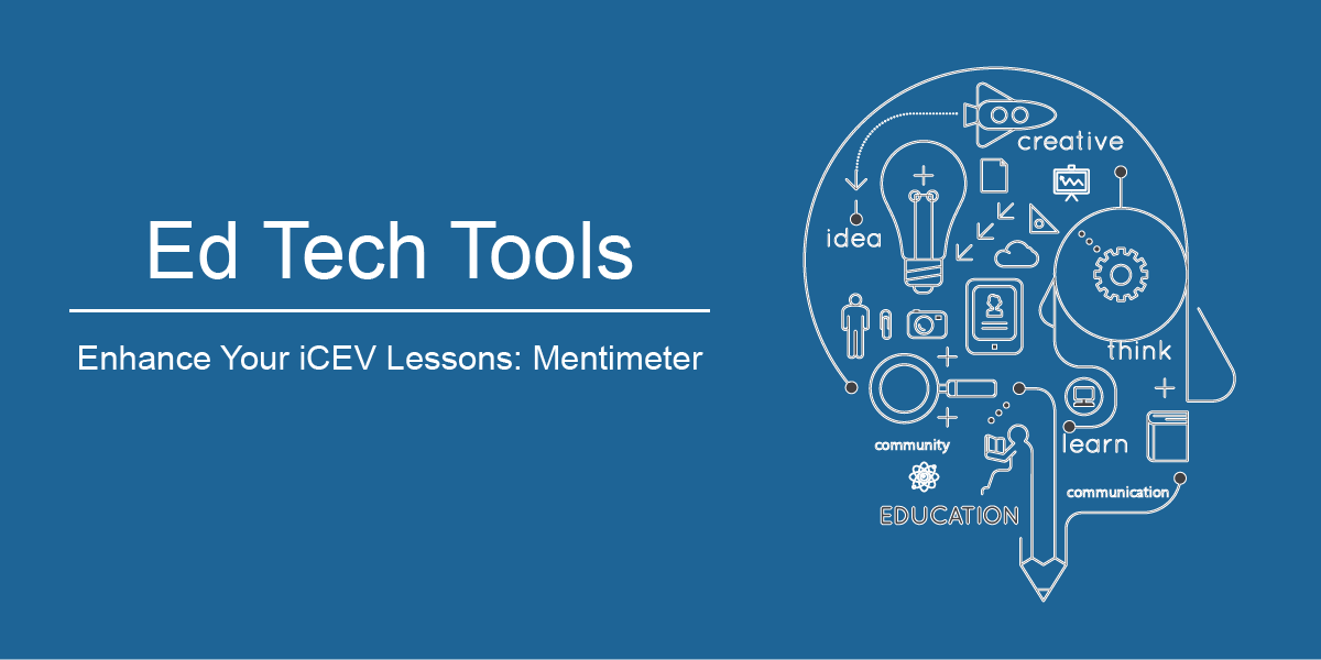 Ed Tech Tools to Enhance Your iCEV Lessons: Mentimeter