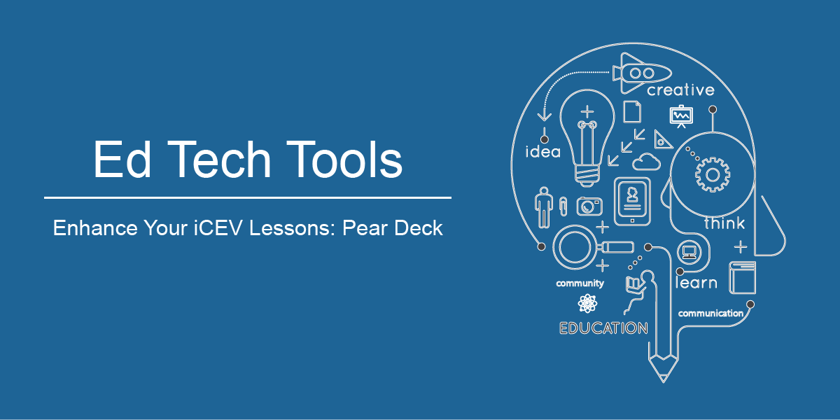 EdTech Tools to Enhance Your iCEV Lessons: Pear Deck