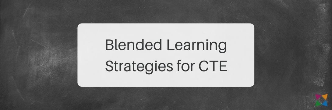 Top 7 Blended Learning Strategies for CTE