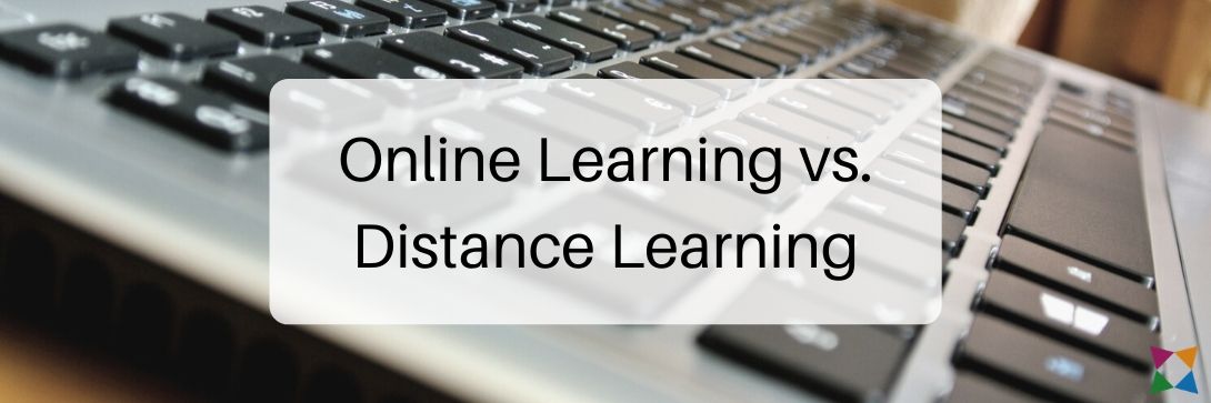 What’s the Difference Between Online Learning and Distance Learning?