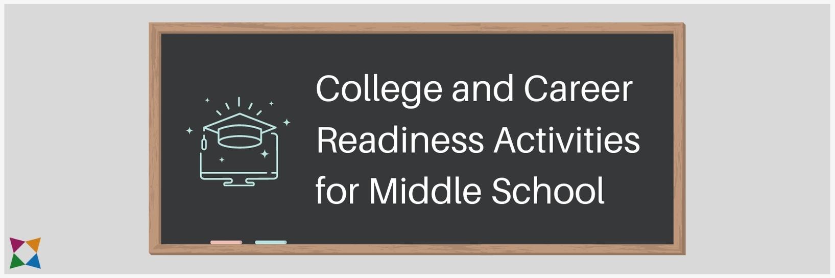 3 Top College and Career Readiness Activities for Middle School