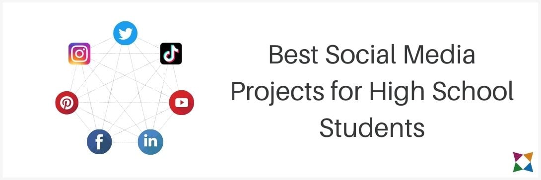 3 Best Social Media Projects for High School Students