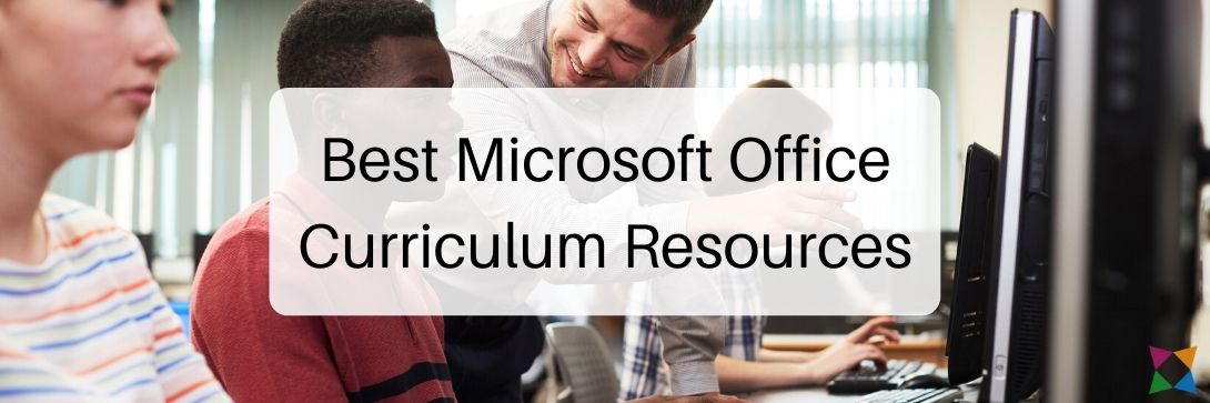 4 Best Microsoft Office Curriculum Resources for Middle and High School