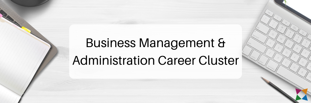 What Is the Business Management and Administration Career Cluster?