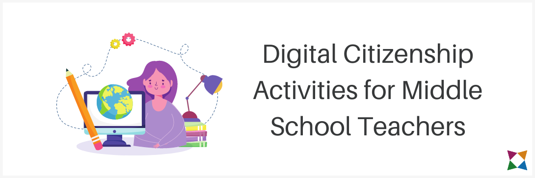4 Best Digital Citizenship Activities for Middle School
