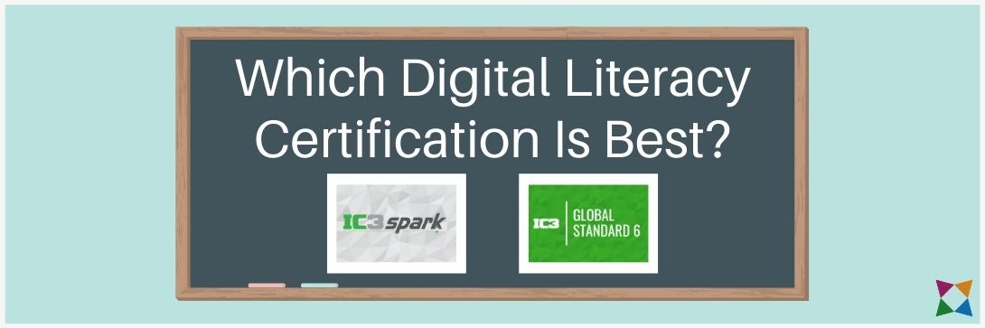 IC3 Spark vs. IC3 GS6: Which Digital Literacy Certification is Best?