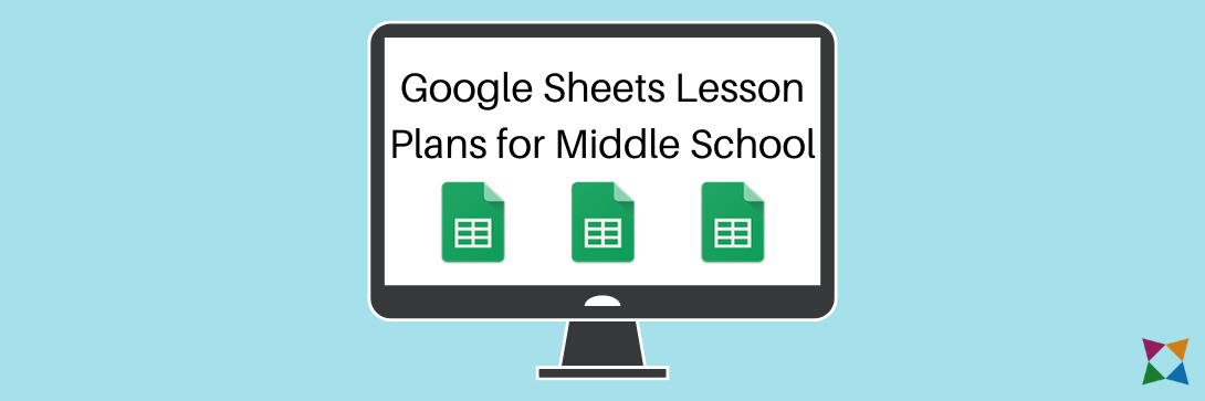 3 Best Lesson Plans for Teaching Google Sheets in Middle School