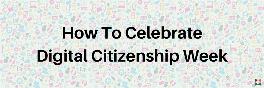 How to Celebrate Digital Citizenship Week 2022