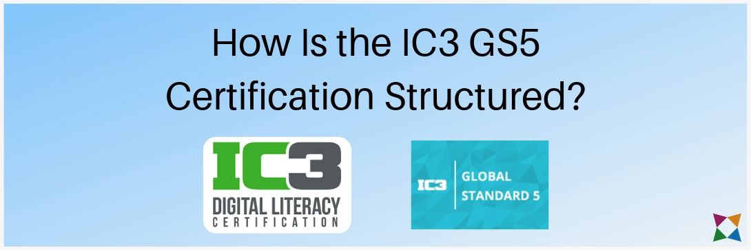 ic3 gs5 certification structure
