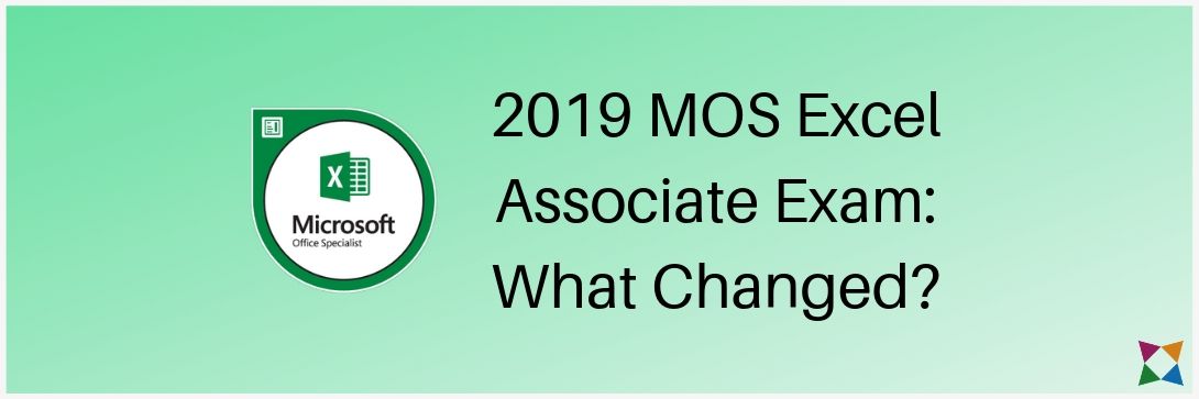 40+ Changes to the 2019 MOS Excel Certification Exam