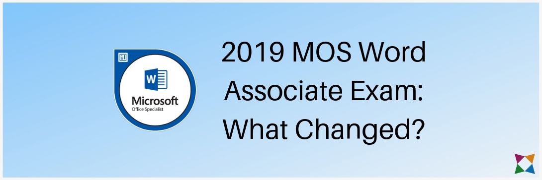 50+ Changes to the 2019 MOS Word Certification Exam