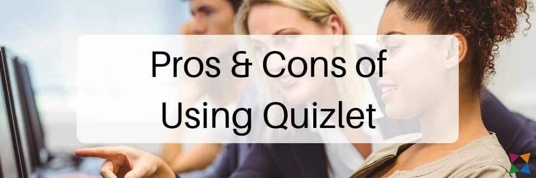 Pros & Cons of Using Quizlet in Your Classroom