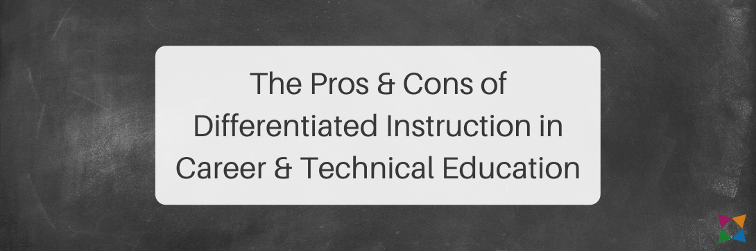 The Pros and Cons of Differentiated Instruction in CTE