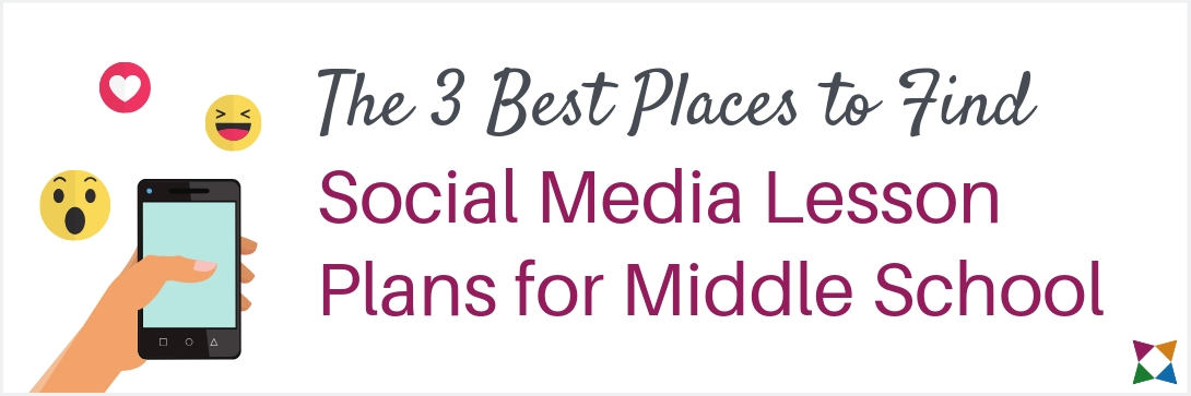 3 Best Places to Find Social Media Lesson Plans for Middle School
