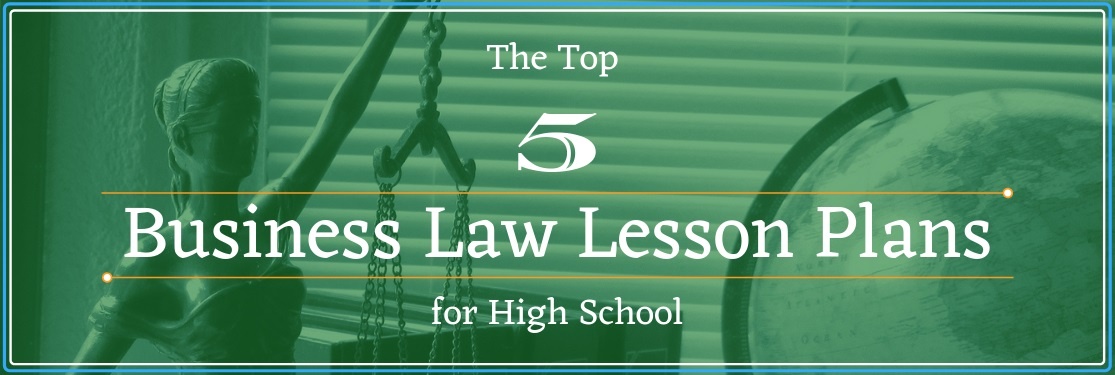 Top 5 Business Law Lesson Plans for High School
