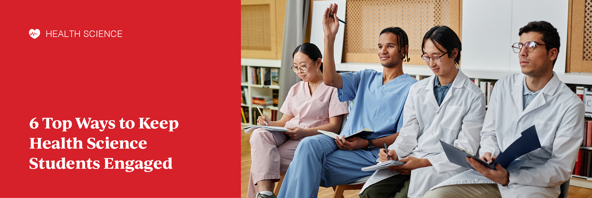 6 Top Ways to Keep Health Science CTE Students Engaged